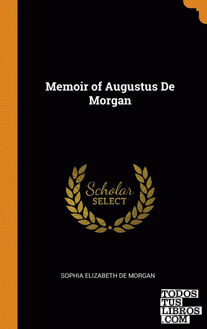 Memoir of Augustus De Morgan