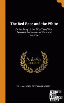 The Red Rose and the White