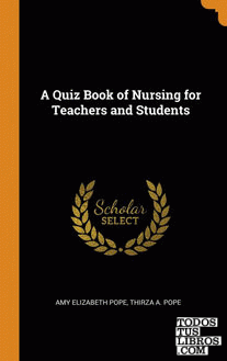 A Quiz Book of Nursing for Teachers and Students