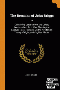 The Remains of John Briggs ...