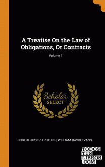 A Treatise On the Law of Obligations, Or Contracts; Volume 1