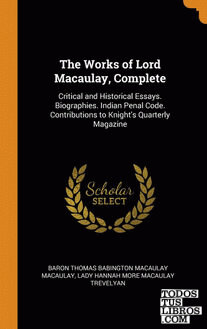 The Works of Lord Macaulay, Complete