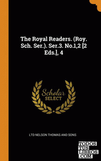 The Royal Readers. (Roy. Sch. Ser.). Ser.3. No.1,2 [2 Eds.], 4