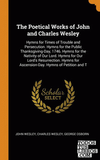 The Poetical Works of John and Charles Wesley