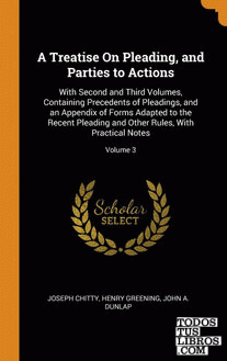 A Treatise On Pleading, and Parties to Actions