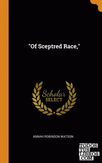 "Of Sceptred Race,"