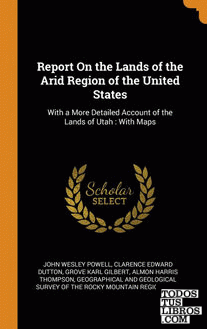 Report On the Lands of the Arid Region of the United States