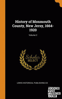 History of Monmouth County, New Jersy, 1664-1920; Volume 2