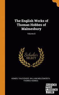 The English Works of Thomas Hobbes of Malmesbury; Volume 8