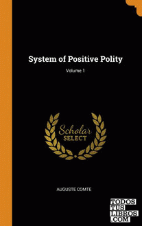 System of Positive Polity; Volume 1