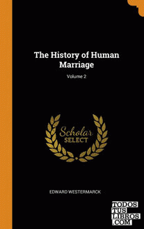 The History of Human Marriage; Volume 2