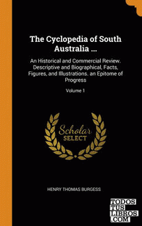 The Cyclopedia of South Australia ...