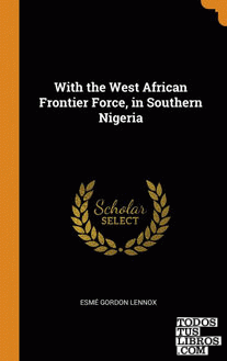 With the West African Frontier Force, in Southern Nigeria