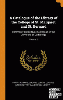A Catalogue of the Library of the College of St. Margaret and St. Bernard