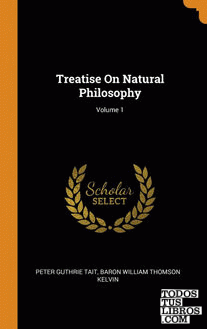 Treatise On Natural Philosophy; Volume 1