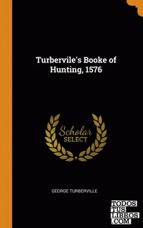 Turbervile's Booke of Hunting, 1576