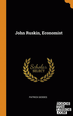 John Ruskin, Economist