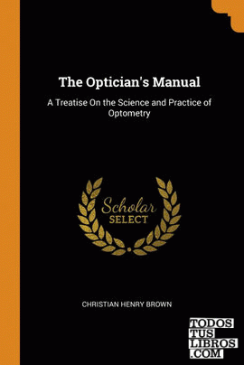 The Optician's Manual