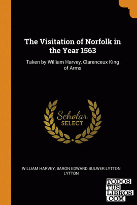 The Visitation of Norfolk in the Year 1563