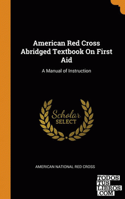 American Red Cross Abridged Textbook On First Aid