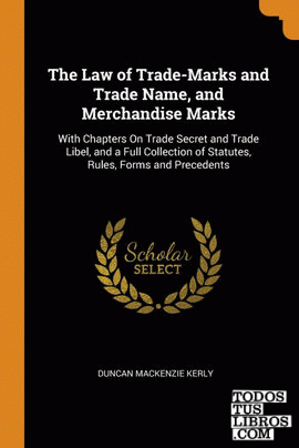 The Law of Trade-Marks and Trade Name, and Merchandise Marks