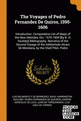 The Voyages of Pedro Fernandez De Quiros, 1595-1606