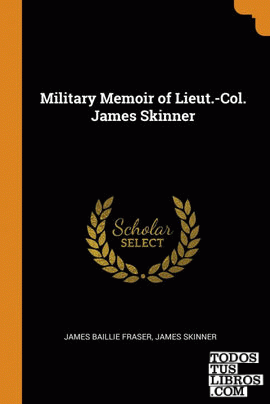Military Memoir of Lieut.-Col. James Skinner