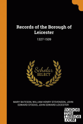 Records of the Borough of Leicester