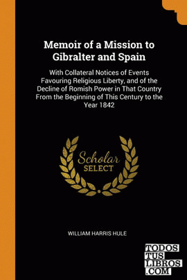 Memoir of a Mission to Gibralter and Spain