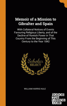 Memoir of a Mission to Gibralter and Spain
