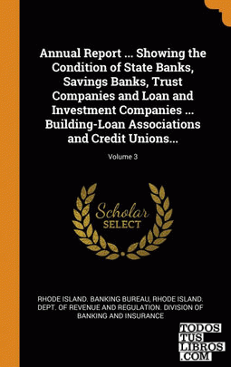Annual Report ... Showing the Condition of State Banks, Savings Banks, Trust Com