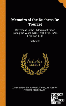 Memoirs of the Duchess De Tourzel