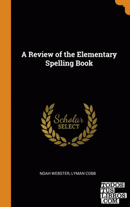 A Review of the Elementary Spelling Book