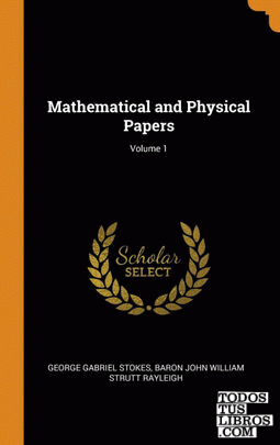 Mathematical and Physical Papers; Volume 1