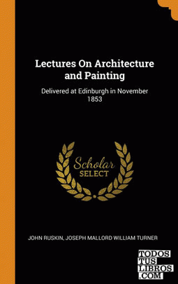Lectures On Architecture and Painting