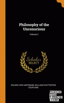 Philosophy of the Unconscious; Volume 2
