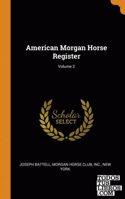 American Morgan Horse Register; Volume 2