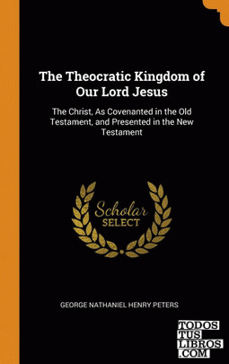 The Theocratic Kingdom of Our Lord Jesus
