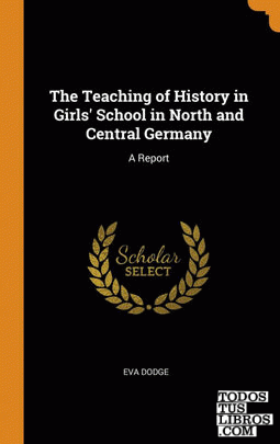 The Teaching of History in Girls' School in North and Central Germany