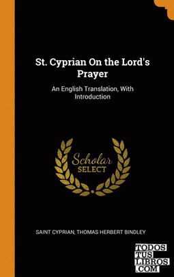 St. Cyprian On the Lord's Prayer