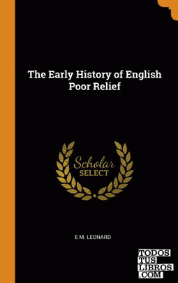 The Early History of English Poor Relief