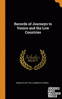 Records of Journeys to Venice and the Low Countries