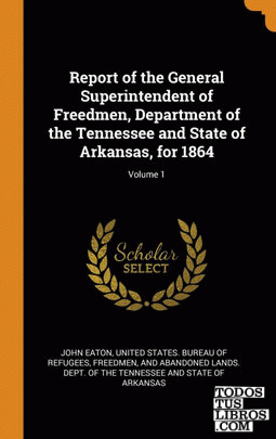 Report of the General Superintendent of Freedmen, Department of the Tennessee an