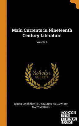 Main Currents in Nineteenth Century Literature; Volume 4