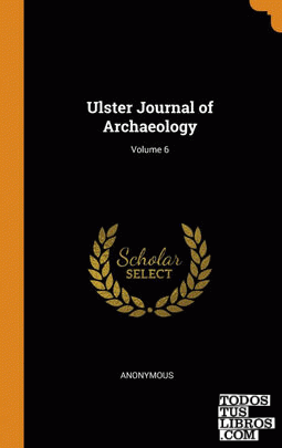 Ulster Journal of Archaeology; Volume 6