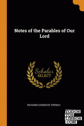 Notes of the Parables of Our Lord