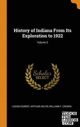 History of Indiana From Its Exploration to 1922; Volume 3