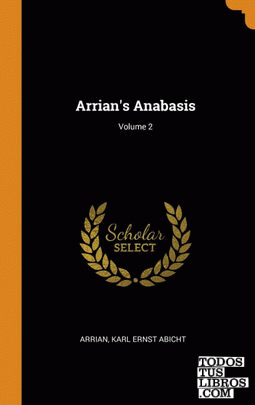 Arrian's Anabasis; Volume 2