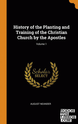 History of the Planting and Training of the Christian Church by the Apostles; Vo