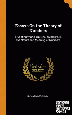 Essays On the Theory of Numbers